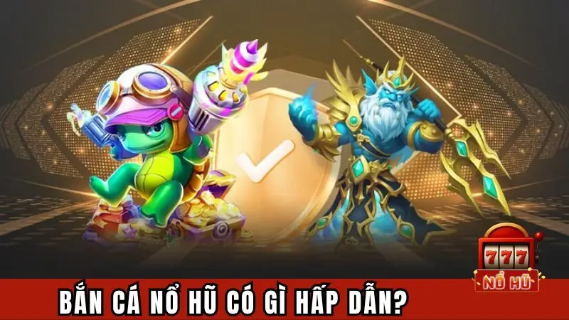 Điểm hấp dẫn của slot bắn cá
