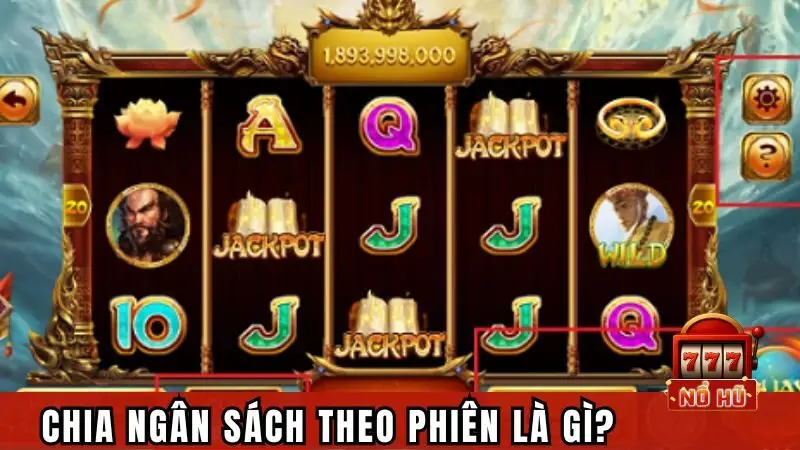 Mẹo chia ngân sách nổ hũ theo phiên là như nào?