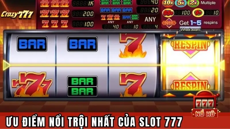 Ưu điểm nổi trội nhất của game slot 777
