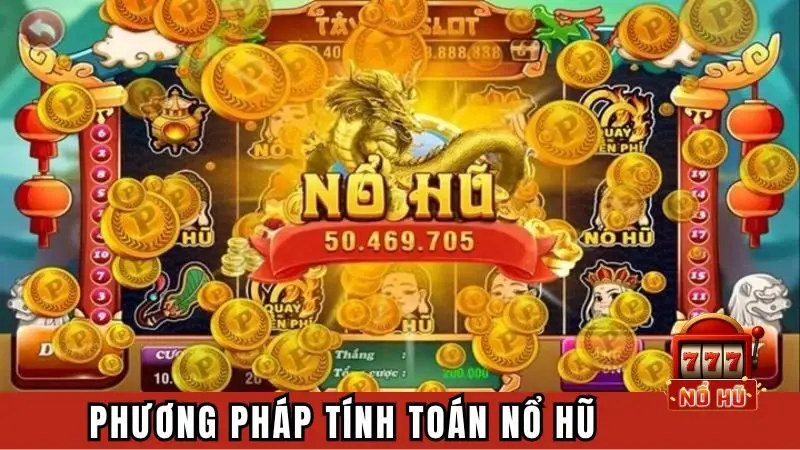Phương pháp tính toán chọn giờ vàng nổ hũ