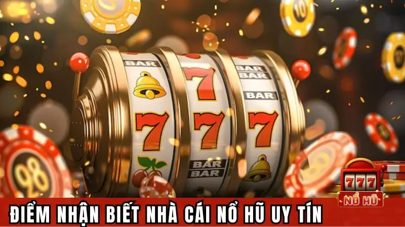 Những đặc điểm để nhận biết những nền tảng uy tín, chất lượng