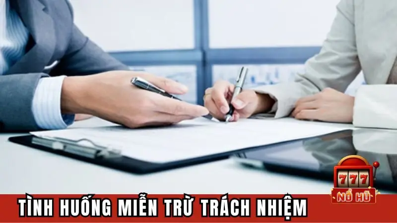 Những trường hợp nhà cái sẽ miễn trừ trách nhiệm 