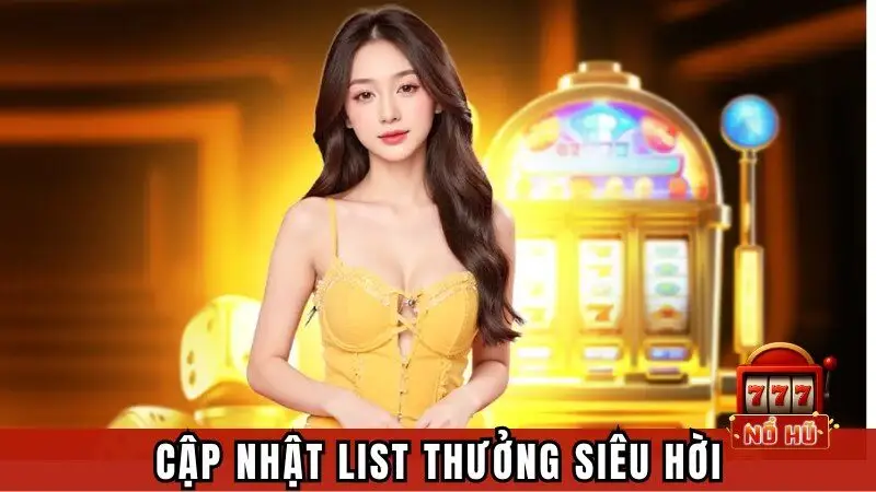 Cập nhật list thưởng siêu hời