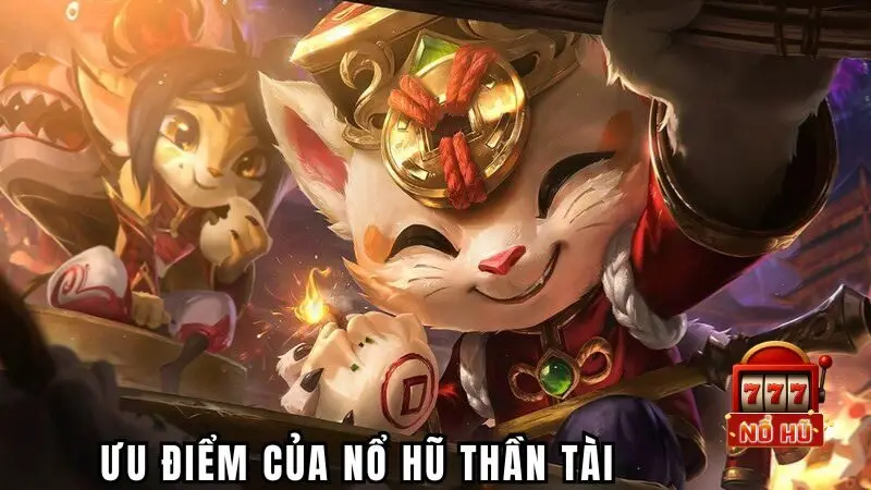 Ưu điểm vượt bậc chỉ có tren nohu thần tài