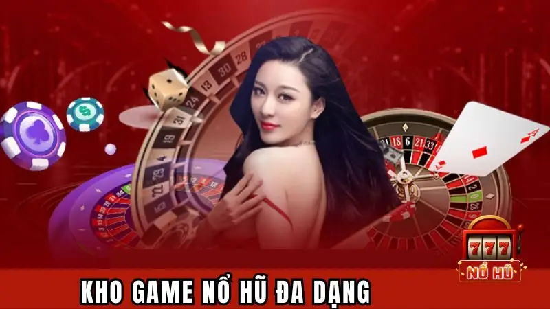 Kho game nổ hũ đa dạng